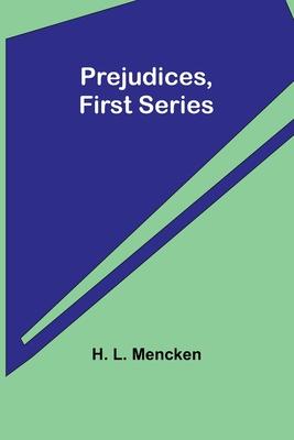 Prejudices, first series