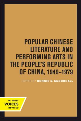 Popular Chinese Literature and Performing Arts in the People’s Republic of China, 1949-1979: Volume 2