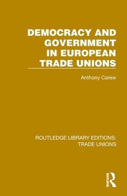 Democracy and Government in European Trade Unions