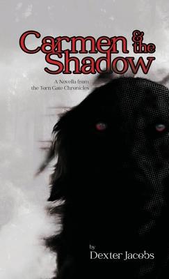 Carmen and the Shadow: From the Torn Gate Chronicles