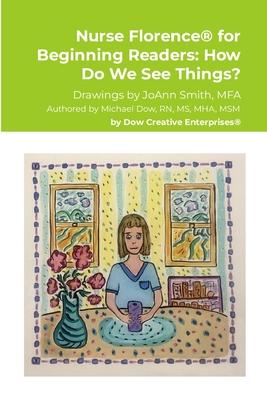 Nurse Florence(R) for Beginning Readers: How Do We See Things?
