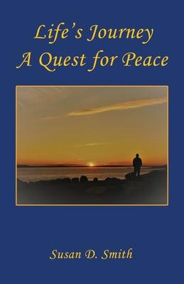 Life’s Journey, A Quest for Peace