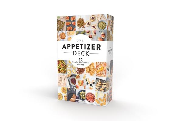 The Appetizer Deck: 30 Simple, All-Occasion Recipes