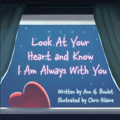 Look at Your Heart and Know I Am Always With You