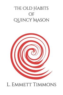 The Old Habits of Quincy Mason: Discarded Characters, Vol. 1