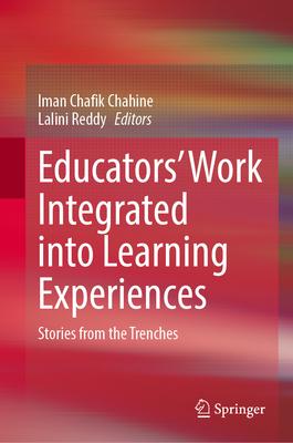 Educators’ Work Integrated Into Learning Experiences: Stories from the Trenches