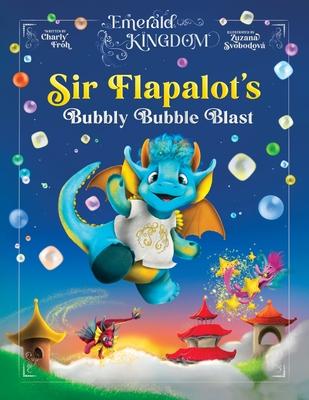 Sir Flapalot’s Bubbly Bubble Blast