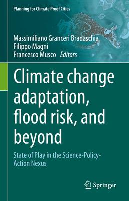 Climate Change Adaptation, Flood Risk, and Beyond: State of Play in the Science-Policy-Action Nexus