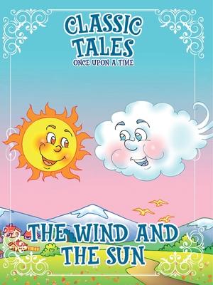 Classic Tales Once Upon a Time The Wind and The Sun