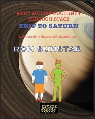 Andy and Cliff’s Journey Through Space - Trip to Saturn: Learning about Saturn with imagination