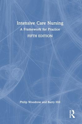 Intensive Care Nursing: A Framework for Practice