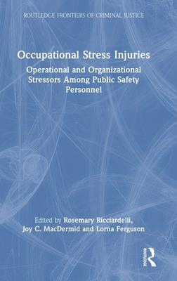 Occupational Stress Injuries: Operational and Organizational Stressors Among Public Safety Personnel