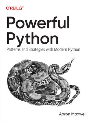 Powerful Python: Patterns and Strategies with Modern Python