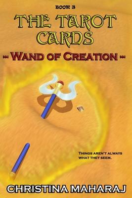 The Tarot Cards: Wand of Creation: Book 3