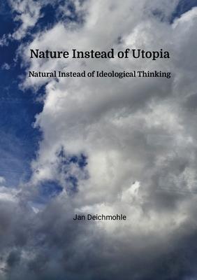 Nature Instead of Utopia: Natural Instead of Ideological Thinking