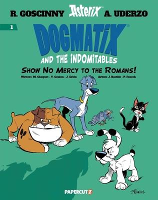 Dogmatix and the Indomitables Vol. 1: Show No Mercy to the Romans!