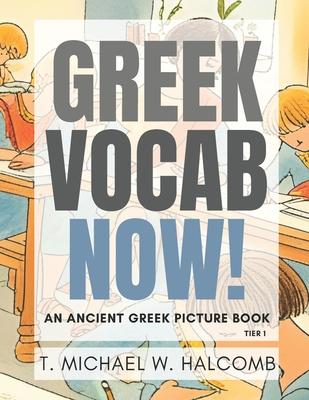 Greek Vocab Now!: An Ancient Greek Picture Book