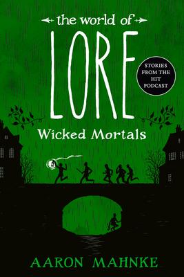 The World of Lore: Wicked Mortals