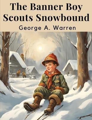 The Banner Boy Scouts Snowbound