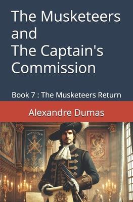 The Musketeers and The Captain’s Commission: Book 7: The Musketeers Return