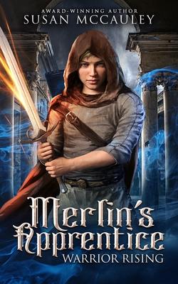 Merlin’s Apprentice: Warrior Rising