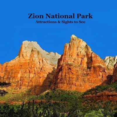 Zion National Park Attractions Sights to See Kids Book: Great Way for Children to See and Learn about Zion National Park