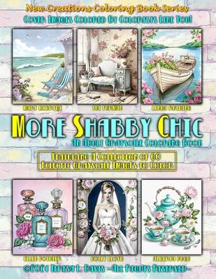 New Creations Coloring Book Series: More Shabby Chic: An adult grayscale coloring book (coloring book for grownups) featuring a collection of eclectic