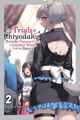 The Trials of Chiyodaku, Vol. 2: Running the Supreme Court of Another World with My Sister