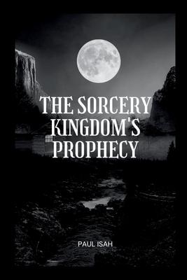 The Sorcery Kingdom’s Prophecy