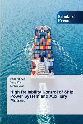 High Reliability Control of Ship Power System and Auxiliary Motors