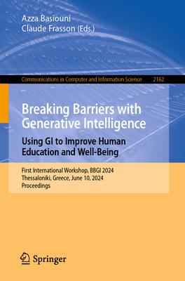 Breaking Barriers with Generative Intelligence. Using GI to Improve Human Education and Well-Being: First International Workshop, Bbgi 2024, Thessalon