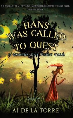 Hans was called to quest: a modern-day fairy tale