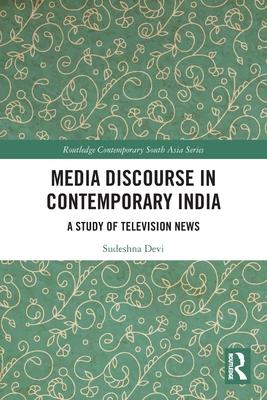 Media Discourse in Contemporary India: A Study of Television News