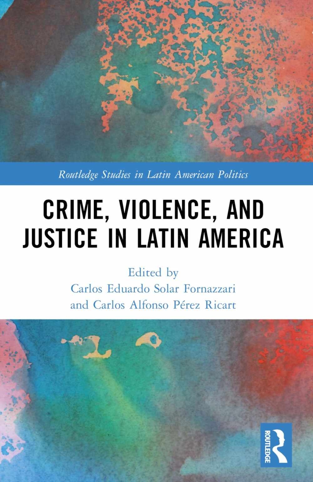 Crime, Violence, and Justice in Latin America