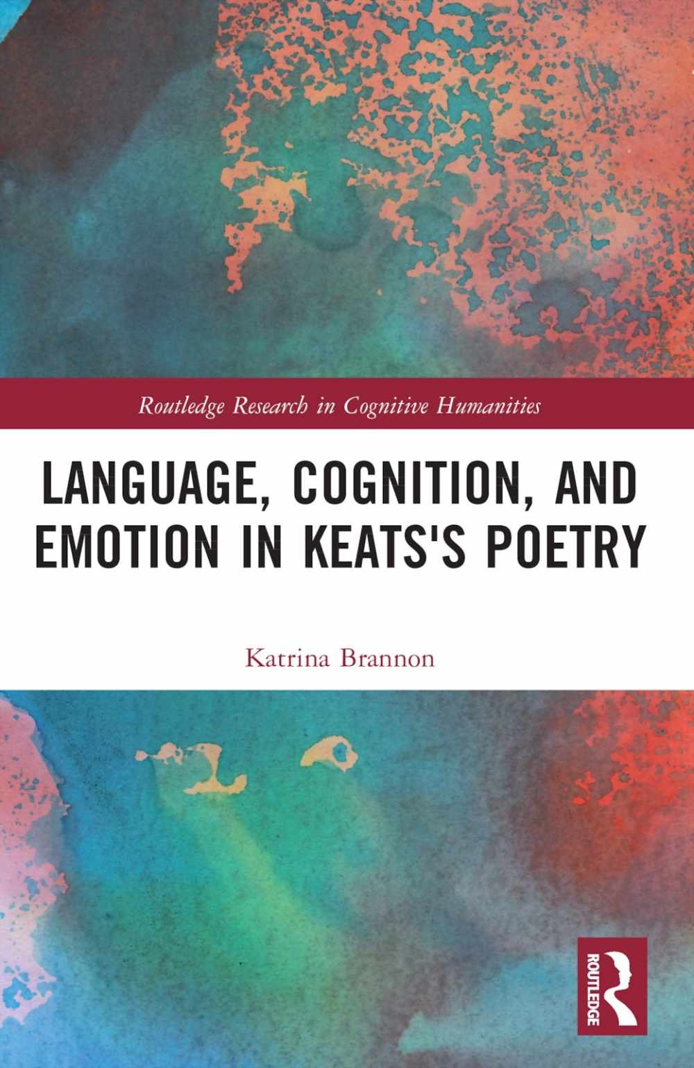 Language, Cognition, and Emotion in Keats’s Poetry