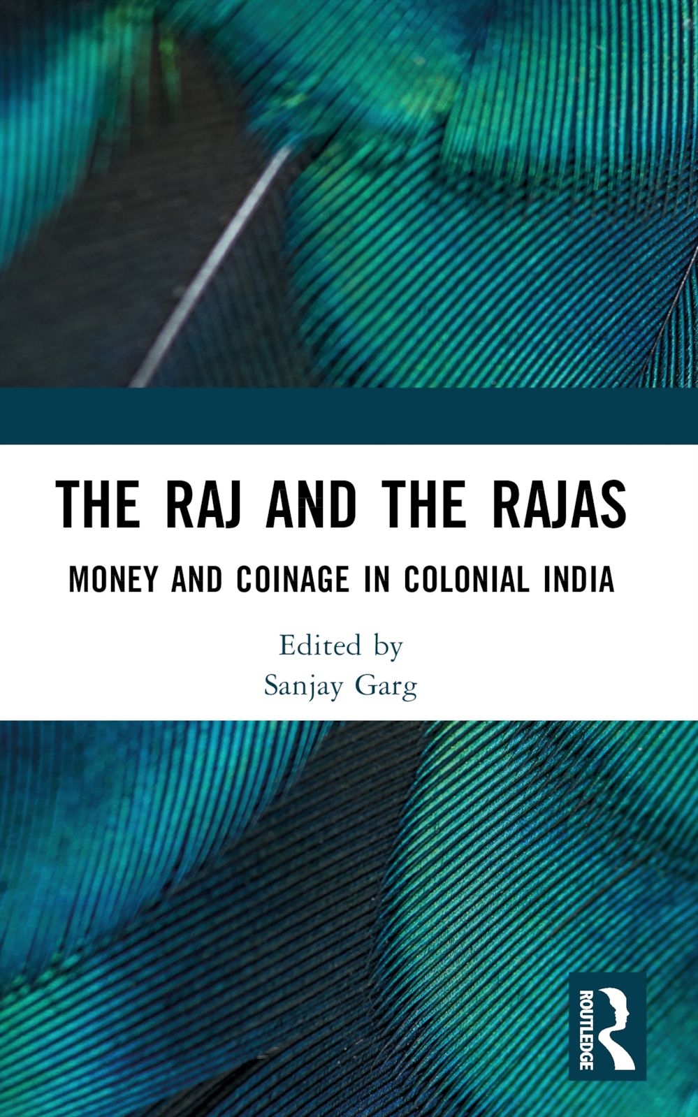 The Raj and the Rajas: Money and Coinage in Colonial India