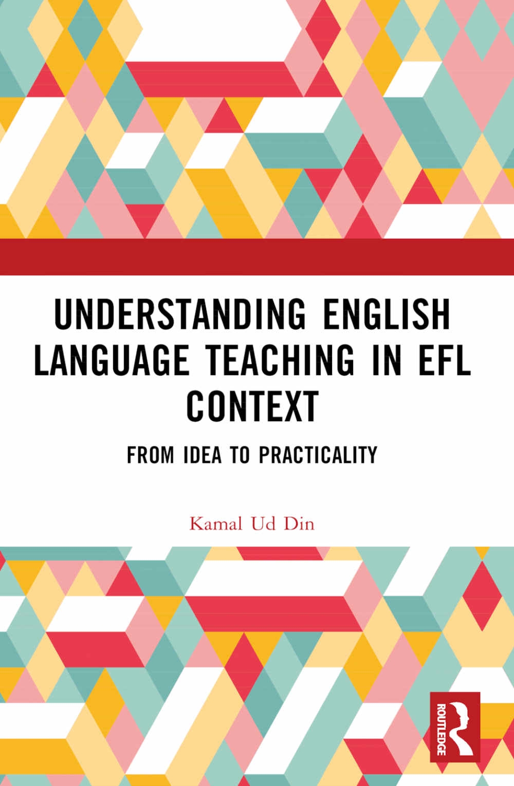 Understanding English Language Teaching in EFL Context: From Idea to Practicality