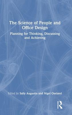 The Science of People and Office Design: Planning for Thinking, Discussing and Achieving