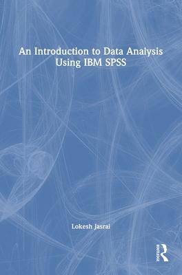 An Introduction to Data Analysis Using IBM SPSS