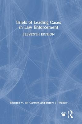 Briefs of Leading Cases in Law Enforcement