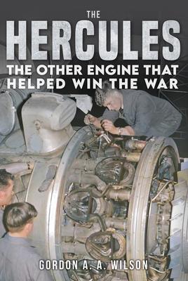 The Hercules: The Other Engine That Helped Win the War