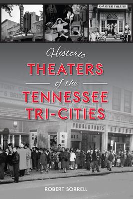 Historic Theaters of the Tennessee Tri-Cities