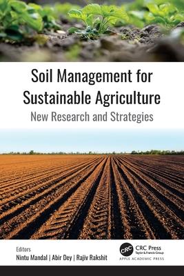 Soil Management for Sustainable Agriculture: New Research and Strategies