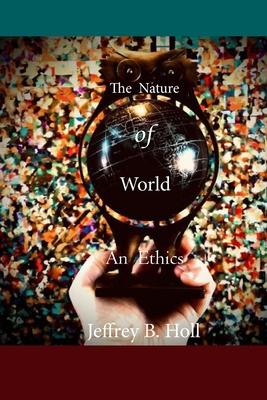 The Nature of World: An Ethics