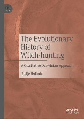 The Evolutionary History of Witch-Hunting: A Qualitative Darwinian Approach