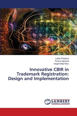 Innovative CBIR in Trademark Registration: Design and Implementation