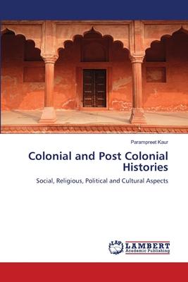 Colonial and Post Colonial Histories