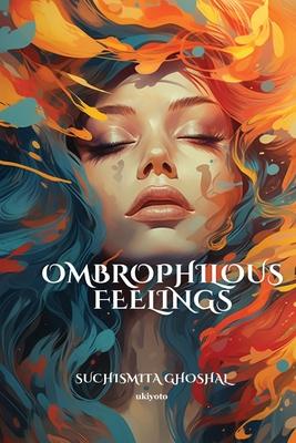 Ombrophilous Feelings