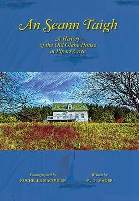 An Seann Taigh: A History of the Old Glebe House at Pipers Cove