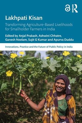 Lakhpati Kisan: Transforming Smallholder Farmers in India